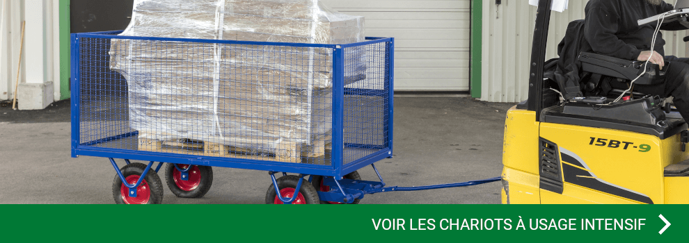 VOIR LES CHARIOTS À USAGE INTENSIF